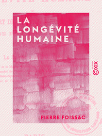 La Longévité humaine - L'art de conserver la santé et de prolonger la vie