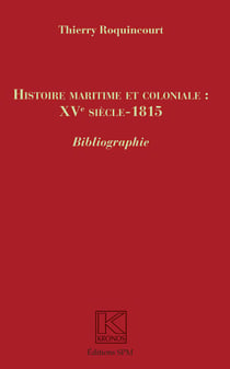 Histoire maritime et coloniale : XVe siècle - 1815 - Bibliographie