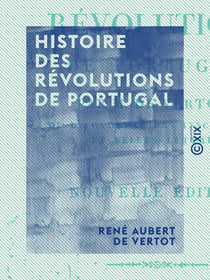 Histoire des révolutions de Portugal