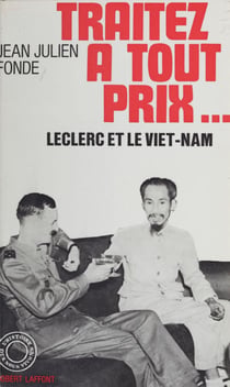 Traitez à tout prix - Leclerc et le Viêt-Nam