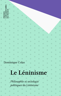 Le Léninisme - Philosophie et sociologie politiques du Léninisme