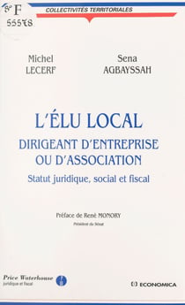 L'élu local, dirigeant d'entreprise ou d'association : statut juridique, social et fiscal