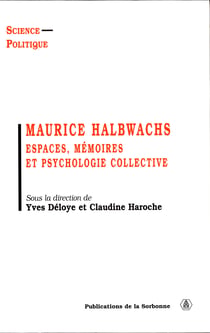 Maurice Halbwachs - Espaces, mémoire et psychologie collective