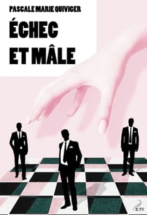 Echec et mâle - Un roman déjanté sur les relations hommes femmes