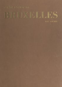 Musées royaux de Belgique - Le musée de Bruxelles, art ancien