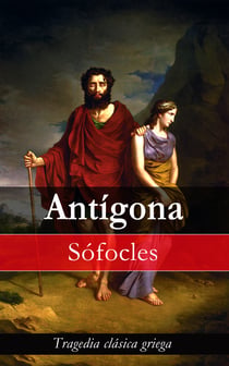 Antígona - Tragedia clásica griega