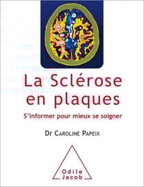 La Sclérose en plaques - S’informer pour mieux se soigner
