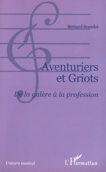 Aventuriers et griots - De la galère à la profession
