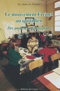 Le Mouvement Freinet au quotidien : des praticiens témoignent