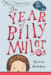 The Year of Billy Miller - A Newbery Honor Award Winner