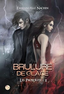 Brûlure de Glace - Tome 2 : les Proscrits