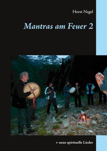 Mantras am Feuer 2 - + neue spirituelle Lieder