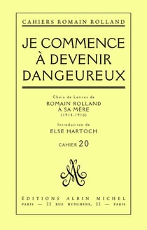 Je commence à devenir dangereux - Choix de lettres de Romain Rolland à sa mère (1914-1916), cahier n° 20