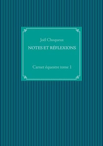 NOTES ET RÉFLEXIONS - Carnet équestre tome 1