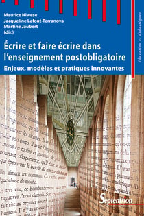 Écrire et faire écrire dans l’enseignement postobligatoire - Enjeux, modèles et pratiques innovantes