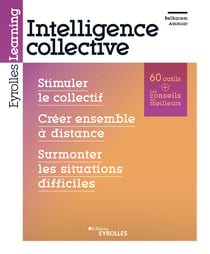 Intelligence collective - Stimuler le collectif, créer ensemble à distance, surmonter les situations difficiles