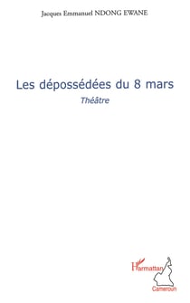Les dépossédées du 8 mars - Théâtre