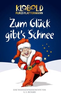 Klobold Furzi Flattermann - Zum Glück gibts Schnee