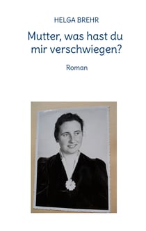 Mutter, was hast du mir verschwiegen? - Roman