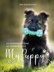 My Puppy and Me - Ein entspannter Start mit deiner Fellnase