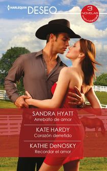 Arrebato de amor - Corazón derretido - Recordar el amor - El mejor regalo para San Valentín, una novela de Harlequin