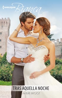 Tras aquella noche - El mejor regalo para San Valentín, una novela de Harlequin