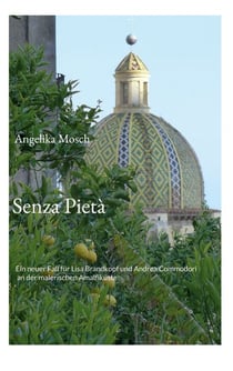Senza Pietà - Ein neuer Fall für Lisa Brandkopf und Andrea Commodori an der malerischen Amalfiküste