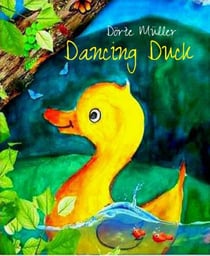 Dancing Duck - The story of a duck seeking its fortune