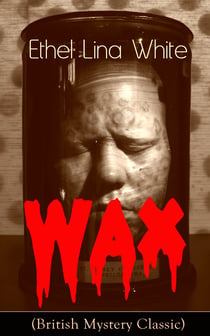 Wax (British Mystery Classic) - Crime Thriller