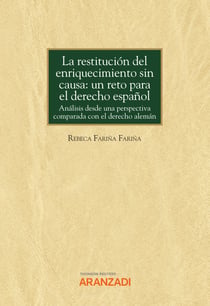 La restitución del enriquecimiento sin causa: un reto para el derecho español - Análisis desde una perspectiva comparada con el derecho alemán
