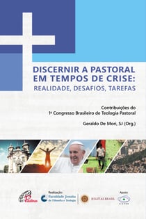 Discernir a pastoral em tempos de crise: - Realidade, desafios, tarefas