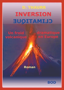 Inversion climatique - Un froid volcanique dramatique en Europe