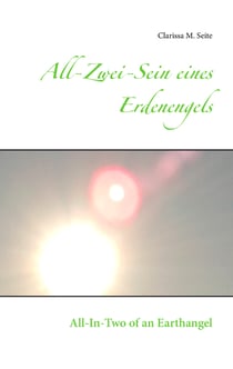 All-Zwei-Sein eines Erdenengels - All-In-Two of an Earthangel