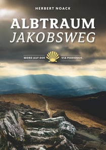 Albtraum Jakobsweg - Mord auf der Via Podiensis