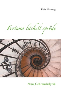 Fortuna lächelt spröde - Neue Gebrauchslyrik