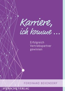 Karriere, ich komme - Erfolgreich Vertriebspartner gewinnen