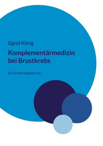 Komplementärmedizin bei Brustkrebs - Ein Erfahrungsbericht