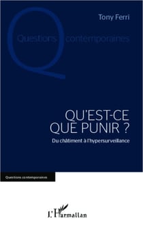 Qu'est-ce que punir ? - Du châtiment à l'hypersurveillance