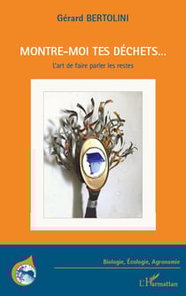 Montre-moi tes déchets... - L'art de faire parler les restes