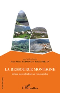 La ressource montagne - Entre potentialités et contraintes