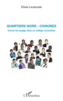 Quartiers Nord - Comores - Carnet de voyage dans un collège marseillais