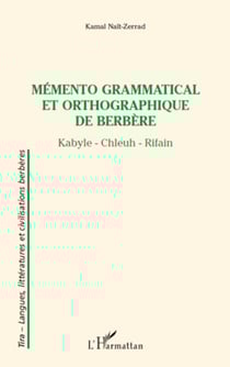 Mémento grammatical et orthographique de berbère - Kabyle - Chleuh - Rifain
