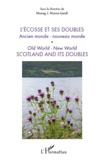 L'Ecosse et ses doubles - Ancien monde - nouveau monde - Old World - New World Scotland and its Doubles