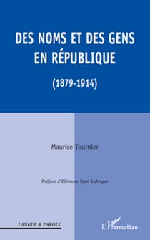 Des noms et des gens en République - (1879-1914)