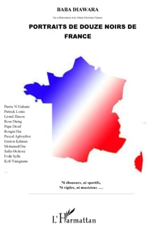 Portraits de douze noirs de France - Ni éboueurs, ni sportifs, ni vigiles, ni musiciens