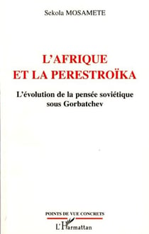 L'Afrique et la Perestroïka - L'évolution de la pensée soviétique sous Gorbatchev