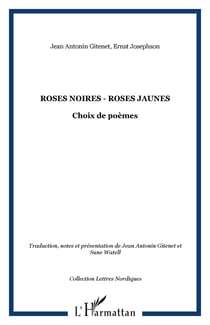 Roses noires - roses jaunes - Choix de poèmes