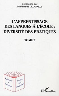 L'apprentissage des langues à l'école : diversité des pratiques - Tome 2