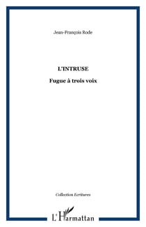 L'intruse - Fugue à trois voix