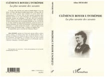 Clémence Royer l'intrépide - La plus savante des savants